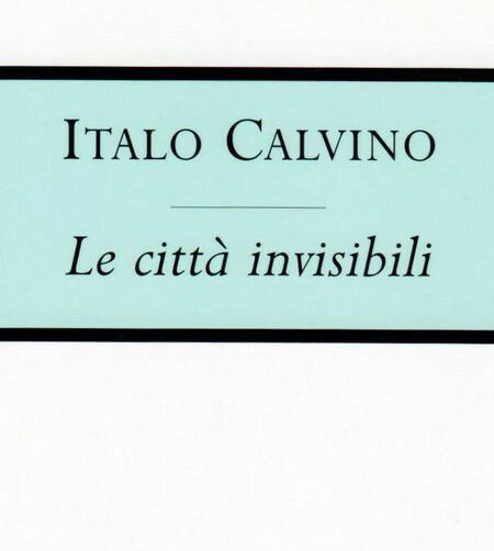 Le città invisibili, Italo Calvino